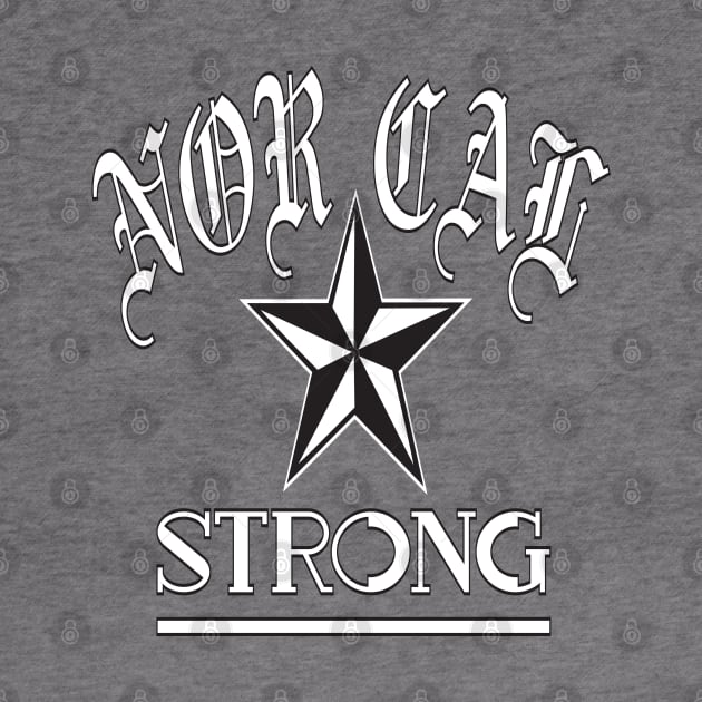 NOR CAL STRONG DESIGN #1- WHITE/BLACK BORDER by SELcustoms